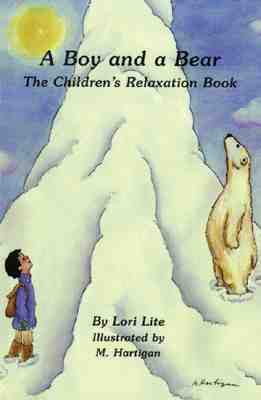 A Boy and a Bear: The Children's Relaxation Book - Lite, Lori