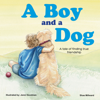 A Boy and a Dog - Goodman, Shae Millward