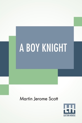 A Boy Knight - Scott, Martin Jerome