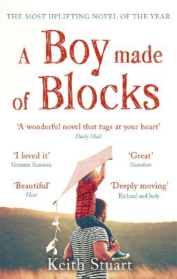 A Boy Made of Blocks: The most uplifting novel of the year - Stuart, Keith