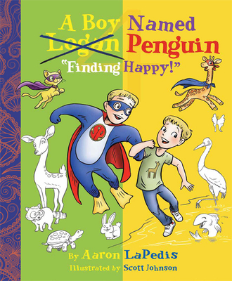 A Boy Named Penguin - Finding Happy - Lapedis, Aaron