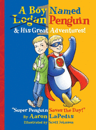 A Boy Named Penguin: His Great Adventures!