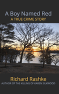 A Boy Named Red: A True Crime Story