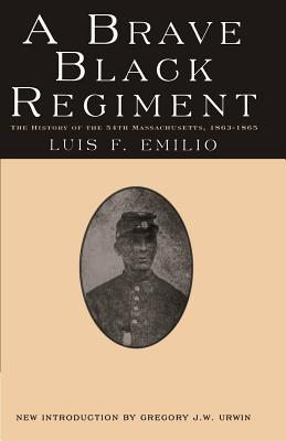 A Brave Black Regiment - Emilio, Luis F, Captain