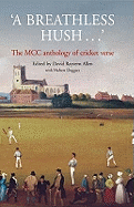 A Breathless Hush...: The MCC Anthology of Cricket Verse