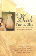 A Bride for a Bit: Miscommunication Starts a Chain of Four Delightful Weddings - Grote, Joann A