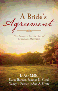 A Bride's Agreement: Five Romances Develop Out of Convenient Marriages