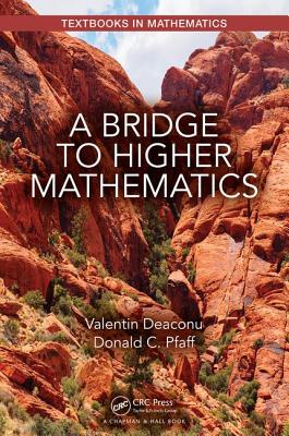 A Bridge to Higher Mathematics - Deaconu, Valentin, and Pfaff, Donald C
