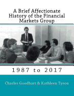A Brief Affectionate History of the Financial Markets Group