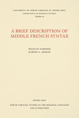 A Brief Description of Middle French Syntax - Gardner, Rosalyn, and Greene, Marion A
