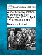 A Brief Historical Relation of State Affairs: From September 1678 to April 1714