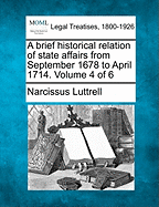 A Brief Historical Relation of State Affairs: From September 1678 to April 1714