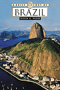 A Brief History of Brazil - Meade, Teresa A