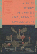 A Brief History of Chinese and Japanese Civilizations - Schirokauer, Conrad, and Brown, Miranda, and Lurie, David, Professor