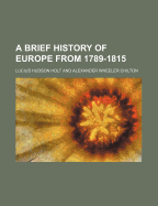 A Brief History of Europe from 1789-1815