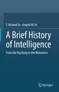 A Brief History of Intelligence: From the Big Bang to the Metaverse