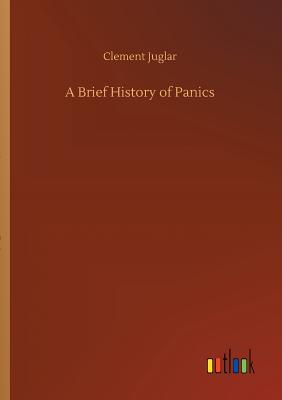 A Brief History of Panics - Juglar, Clement