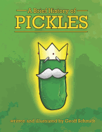 A Brief History of Pickles