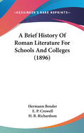 A Brief History of Roman Literature for Schools and Colleges (1896)