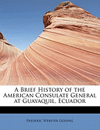 A Brief History of the American Consulate General at Guayaquil, Ecuador