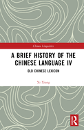 A Brief History of the Chinese Language IV: Old Chinese Lexicon