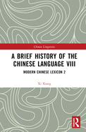 A Brief History of the Chinese Language VIII: Modern Chinese Lexicon 2