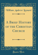 A Brief History of the Christian Church (Classic Reprint)