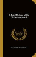 A Brief History of the Christian Church