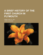 A Brief History of the First Church in Plymouth: From 1606 to 1901