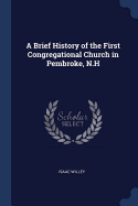 A Brief History of the First Congregational Church in Pembroke, N.H