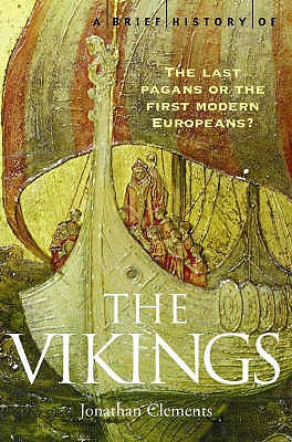 A Brief History of the Vikings - Clements, Jonathan
