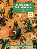 A Brief History of Western Civilization: The Unfinished Legacy, Volume I (to 1715) - Kishlansky, Mark A, and Geary, Patrick, and O'Brien, Patricia
