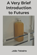 A Brief Introduction to Futures