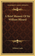 A Brief Memoir of Sir William Blizard