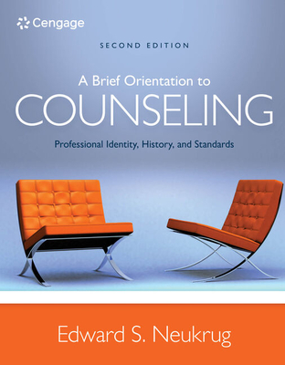 A Brief Orientation to Counseling: Professional Identity, History, and Standards - Neukrug, Edward