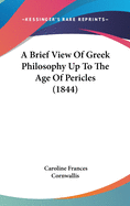 A Brief View Of Greek Philosophy Up To The Age Of Pericles (1844)