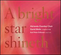 A Bright Star Shineth - Karl Peter Eriksson (baritone); Hrlanda Chamber Choir (choir, chorus)