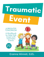 A Brighter Tomorrow: A Workbook to Help Kids Cope with Traumatic Events