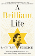 A Brilliant Life: An Unforgettable Memoir of Surviving Auschwitz and Learning to Live Again