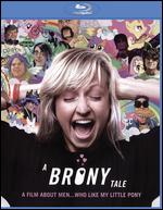 A Brony Tale [Blu-ray] - Brent Hodge