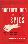 A Brotherhood of Spies: The U-2 and the CIA's Secret War