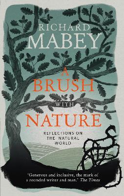A Brush With Nature: Reflections on the Natural World - Mabey, Richard