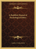 A Buddhist Manual of Psychological Ethics