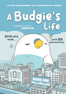 A Budgie's Life: Graphic Novel, Book 1