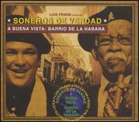 A Buena Vista: Barrio de la Habana - Luis Frank Presents Soneros de Verdad