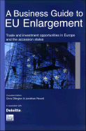 A Business Guide to EU Enlargement: Trading and Investment Opportunities in Europe and the Accession States - Ollington, Chris (Editor), and Revuid, Jonathan (Editor)