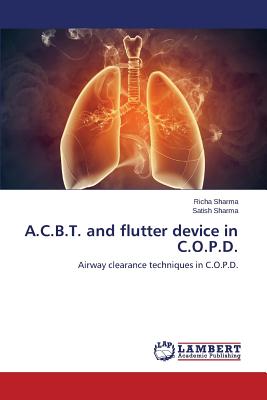 A.C.B.T. and flutter device in C.O.P.D. - Sharma Richa, and Sharma Satish