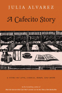 A Cafecito Story - Alvarez, Julia