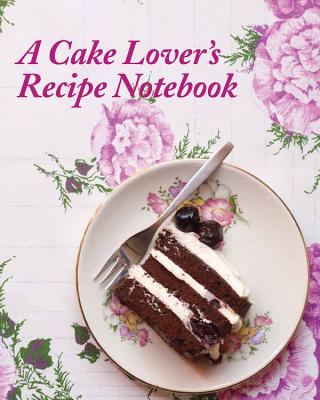 A Cake Lover's Recipe Notebook - Brocket, Jane