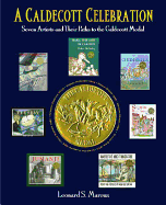 A Caldecott Celebration: Seven Artists and Their Paths to the Caldecott Medal